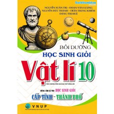 Bồi dưỡng học sinh giỏi vật lí 10 dùng cho kì thi học sinh giỏi cấp tỉnh - thành phố Bồi dưỡng học sinh giỏi vật lí 10 dùng cho kì thi học sinh giỏi cấp tỉnh - thành phố